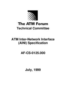 Technical Committee ATM Inter-Network Interface (AINI) Specification AF-CSJuly, 1999