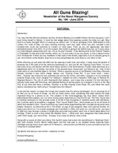 All Guns Blazing! Newsletter of the Naval Wargames Society No. 194 –June 2010 EDITORIAL Gentlemen,