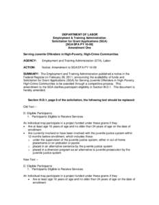 DEPARTMENT OF LABOR Employment & Training Administration Solicitation for Grant Applications (SGA) [SGA/DFA PY[removed]Amendment One Serving Juvenile Offenders in High-Poverty, High-Crime Communities