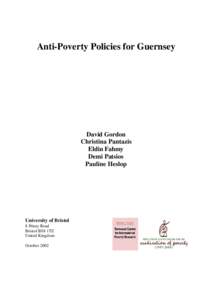 Anti-Poverty Policies for Guernsey  David Gordon Christina Pantazis Eldin Fahmy Demi Patsios