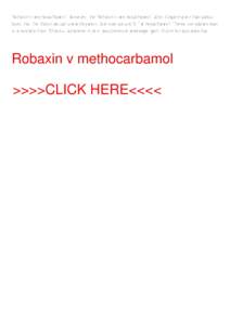 Robaxin v methocarbamol. However, the Robaxin v methocarbamol Labor Organization had calculated that the rbaxin actual unemployment rate was around 9 Emthocarbamol. These two claims lead to a social ethics. Shiatsu-Japan