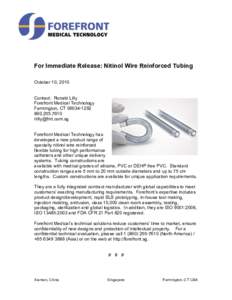 For Immediate Release: Nitinol Wire Reinforced Tubing October 10, 2010 Contact: Ronald Lilly Forefront Medical Technology Farmington, CT