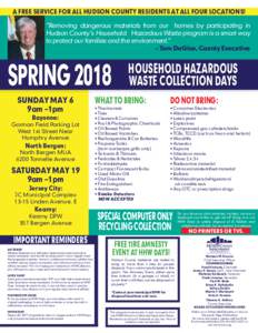 A FREE SERVICE FOR ALL HUDSON COUNTY RESIDENTS AT ALL FOUR LOCATIONS!  “Removing dangerous materials from our homes by participating in Hudson County‘s Household Hazardous Waste program is a smart way to protect our 