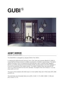 ADNET MIRROR DESIGN: JACQUES ADNET The Adnet Mirror is designed by Jacques Adnet in the 1950’s. In reissuing this distinctive and luxurious mirror, Gubi have paid supreme attention to detail to ensure that the finished