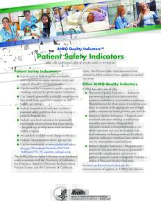 AHRQ Quality Indicators™  Patient Safety Indicators Help assess quality and safety of care for adults in the hospital  Patient Safety Indicators—