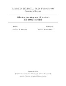 Austrian Marshall Plan Foundation Research Report Efficient estimation of p-values for HMModeller Supervisor: