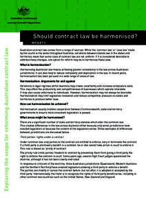 Should contract law be harmonised? Exploring the scope for reforming Australian contract law INFOLET 5 Australian contract law comes from a range of sources. While the ‘common law’ or ‘case law’ made by the court