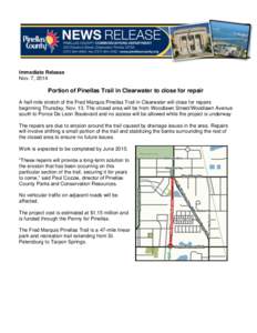 Immediate Release Nov. 7, 2014 Portion of Pinellas Trail in Clearwater to close for repair A half-mile stretch of the Fred Marquis Pinellas Trail in Clearwater will close for repairs beginning Thursday, Nov. 13. The clos