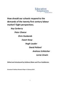 How should our schools respond to the demands of the twenty first century labour market? Eight perspectives. Kay Carberry Peter Cheese Chris Husbands