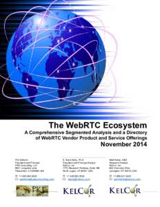 The WebRTC Ecosystem A Comprehensive Segmented Analysis and a Directory of WebRTC Vendor Product and Service Offerings November 2014 Phil Edholm