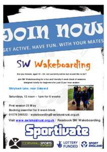 Are you female, aged 14 – 24, not currently active but would like to be? Join SW Wakeboarding for a fun and friendly 6 week block of sessions designed totally for beginners for just £3 per hour session Siblyback Lake,