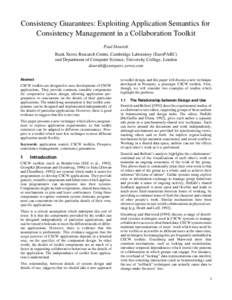 Consistency Guarantees: Exploiting Application Semantics for Consistency Management in a Collaboration Toolkit Paul Dourish Rank Xerox Research Centre, Cambridge Laboratory (EuroPARC) and Department of Computer Science, 