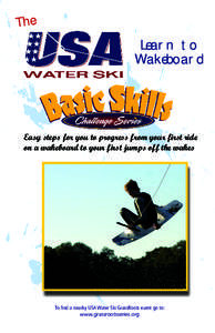 The  Learn to Wakeboard  Easy steps for you to progress from your first ride