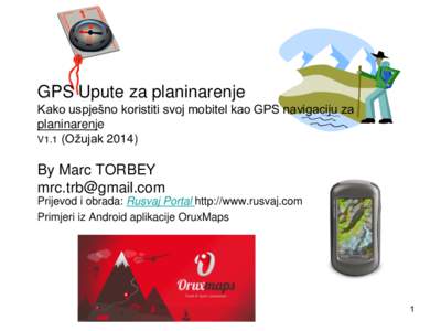 GPS Upute za planinarenje Kako uspješno koristiti svoj mobitel kao GPS navigaciju za planinarenje V1.1 (OžujakBy Marc TORBEY