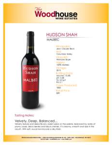 HUDSON SHAH MALBEC Winemaker: Jean Claude Beck