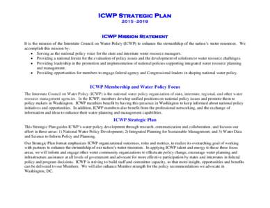 ICWP Strategic PlanICWP Mission Statement It is the mission of the Interstate Council on Water Policy (ICWP) to enhance the stewardship of the nation’s water resources. We accomplish this mission by: