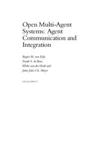 Open Multi-Agent Systems: Agent Communication and Integration Rogier M. van Eijk, Frank S. de Boer,