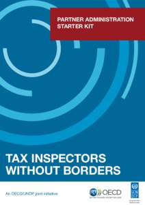 PARTNER ADMINISTRATION STARTER KIT TAX INSPECTORS WITHOUT BORDERS An OECD/UNDP joint initiative