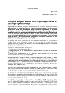 Draft press release  IP/11/XXX Copenhagen, 19 March[removed]Transport: Meglena Kuneva visits Copenhagen for the EU