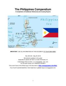 The Philippines Compendium A Compilation of Guidebook References and Cruising Reports IMPORTANT: USE ALL INFORMATION IN THIS DOCUMENT AT YOUR OWN RISK!!  Rev – May 29, 2018