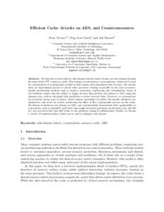 Efficient Cache Attacks on AES, and Countermeasures Eran Tromer1 2 , Dag Arne Osvik3 and Adi Shamir2 1 Computer Science and Artificial Intelligence Laboratory, Massachusetts Institute of Technology,