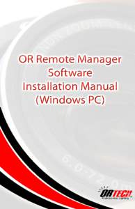 OR Technologies | Remote Manager Software Manual  Table of Contents •	 Parts Included. .  .  .  .  .  .  .  .  .  .  .  .  .  .  .  .  .  .  .  .  .  .  .  .  .  .  .  .  .  .  .  .  .  .  .  .  .  .  .  .  .  .  .  .