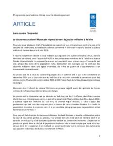 Programme des Nations Unies pour le développement  ARTICLE Lutte contre l’impunité Le Lieutenant-colonel Marocain répond devant la justice militaire à Kelehe Poursuivi pour plusieurs chefs d’accusation se rapport