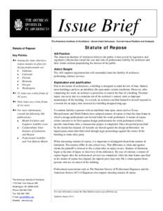 Issue Brief The American Institute of Architects • Government Advocacy • Current Issue Position and Analysis Statute of Repose  Statute of Repose