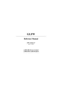 GLFW Reference Manual API version 2.7 July 3, 2012  c