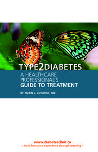 TYpe2diabetes A Healthcare Professional’s Guide to Treatment BY RObin J. COnway, MD