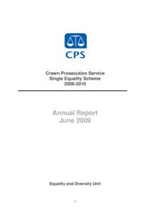 Crown Prosecution Service Single Equality SchemeAnnual Report June 2009
