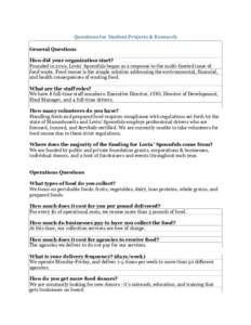 Questions for Student Projects & Research General Questions How did your organization start? Founded in 2010, Lovin’ Spoonfuls began as a response to the multi-faceted issue of food waste. Food rescue is the simple sol