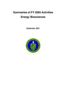 Summaries of FY 2000 Activities Energy Biosciences September 2001  Energy Biosciences Program Overview