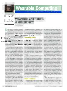 Wearable Computing Editor: Thad E. Starner ■ Georgia Institute of Technology ■  Wearables and Robots: A Shared View Charles C. Kemp