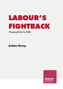 LABOUR’S fightback Changing Britain by 2020 Andrew Harrop