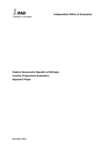 Independent Office of Evaluation  Federal Democratic Republic of Ethiopia Country Programme Evaluation Approach Paper