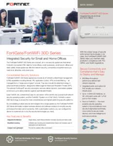 DATA SHEET  FortiGate/FortiWiFi® 30D Series Integrated Security for Small and Home Offices