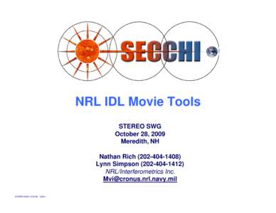 NRL IDL Movie Tools STEREO SWG October 28, 2009 Meredith, NH Nathan Rich[removed]Lynn Simpson[removed])