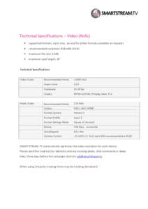 Technical Specifications – Video (Rolls) • supported formats: mp4, mov, avi and flv (other formats available on request)  •