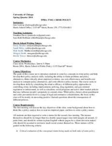 University of Chicago Spring Quarter 2014 PPHA 37102: CRIME POLICY Instructor: Jens Ludwig () Harris School Office, 1155 60th Street, Room 159, (