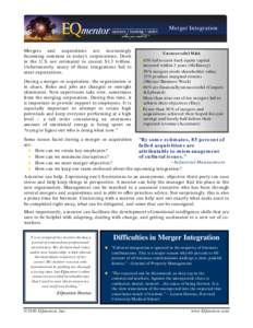 Merger Integration  Mergers and acquisitions are increasingly becoming common in today’s corporations. Deals in the U.S. are estimated to exceed $1.3 trillion. Unfortunately, many of these integrations fail to