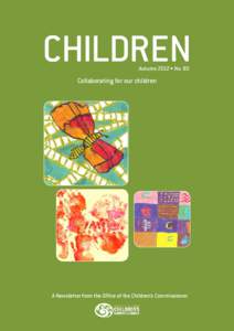 CHILDREN Autumn 2012 • No. 80 Collaborating for our children  A Newsletter from the Office of the Children’s Commissioner