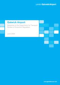 Gatwick Airport Response to the Department for Transport Review of Economic Regulation June 2009