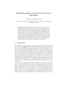 Evaluating quality of service for service level agreements Allan Clark and Stephen Gilmore Laboratory for Foundations of Computer Science, The University of Edinburgh, Edinburgh, Scotland