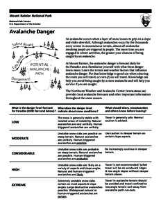 Mount Rainier National Park National Park Service U.S. Department of the Interior Avalanche Danger An avalanche occurs when a layer of snow looses its grip on a slope