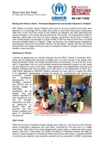 Story from the Field By: Yesper Widell, DRC Deployee to UNHCR Thailand. Moving from Home to Home – Protracted Displacement and Durable Solutions in Thailand  With millions of tourists visiting Thailand every year for i