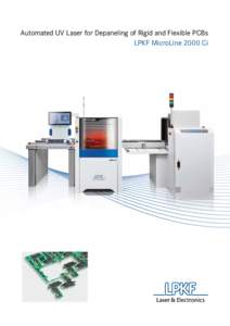 Automated UV Laser for Depaneling of Rigid and Flexible PCBs LPKF MicroLine 2000 Ci 	  Just click on the layout files instead of manufacturing expensive tools – that’s how easy the LPKF MicroLine 2000 Ci