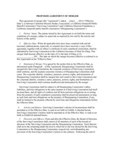 PROPOSED AGREEMENT OF MERGER This agreement of merger (the “Agreement”), dated _ _[date]_ _, 2015 (“Effective Date”), is between California Mission Studies Association, a California Nonprofit Public Benefit Corpo