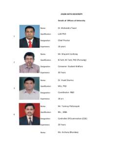 JAGAN NATH UNIVERSITY Details of Officers of University Name:  Dr. Mahendra Tiwari
