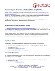 Accessibility for Ontarians with Disabilities Act (AODA) Historica Canada is committed to meeting the requirements of the provincial Accessibility for Ontarians with Disabilities Act, 2005 (AODA). This provincial legisla
